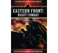Eastern Front: Night Combat (Eastern Front from Primary Sources)