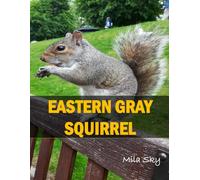Eastern Gray Squirrel: A Coffee Table Photo Book for Animal Lovers