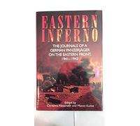 Eastern Inferno: The Journals of a German Panzerjager on the Eastern Front 1941-43