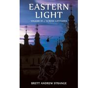 Eastern Light: Volume III of Across Latitudes