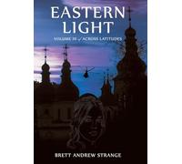 Eastern Light: Volume III of Across Latitudes