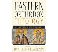 Eastern Orthodox Theology, 2nd ed.: A Contemporary Reader