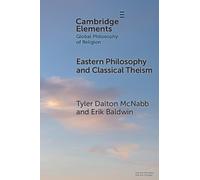 Eastern Philosophy and Classical Theism (Elements in Global Philosophy of Religion)