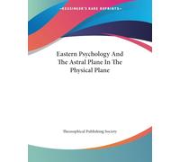Eastern Psychology And The Astral Plane In The Physical Plane