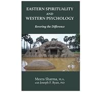 Eastern Spirituality and Western Psychology: Revering the Difference
