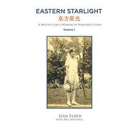 Eastern Starlight: A British Girl's Memoir of Warlord China