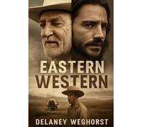 Eastern Western: A Heartfelt Journey of an Eastern European Immigrant Seeking a New Life in the American West, Battling Personal Struggles and the Challenges of Fatherhood