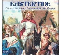 Eastertide - Music for Lent, Passiontide and Easter