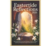 Eastertide Reflections 2026: Daily Meditations from Easter Monday to Pentecost Sunday - A Journey Through the Gospel of the Resurrection