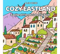 Eastland Friends Coloring Book: Cute Animal Friends Coloring Book Traveling Through the Middle East, Fun and Relaxing Scenes with Culture, Nature & ... Discovering the Wonders of the Middle East