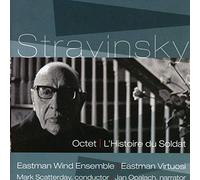 Eastman Wind Ensemble & Eastman Virtuosi - Stravinsky: Octet, L'Histoire du Soldat