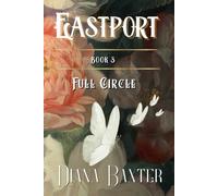 Eastport Book - 3 - Full Circle (EASTPORT - A Family Saga)