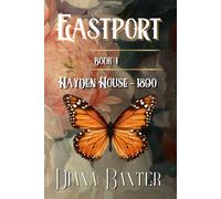 Eastport's - Book One - Hayden House 1890: Book one - Family Saga (EASTPORT - A Family Saga)