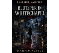 Eastside Vampire - Folge 2: Blutspur in Whitechapel
