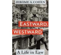 Eastward, Westward : A Life in Law