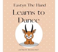 Eastyn The Eland Learns To Dance