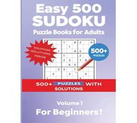 Easy 500 SUDOKU Puzzle Books for Adults: 8.5x11 Large page 500+ puzzles with solutions difficulty EASY Perfect for Beginners (SUDOKU MASTER SERIES)