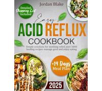 Easy Acid Reflux Cookbook: Simple Solutions for Soothing Relief | Over 1000 Healing Recipes | Manage GERD and Enjoy Eating