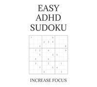 Easy ADHD Sudoko | Increase focus and concentration | 55 puzzles | 6 x 9 inches, 110 pages | Solutions included