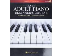 Easy Adult Piano Beginner's Course - Updated Ed. A Step-by-Step Learning System