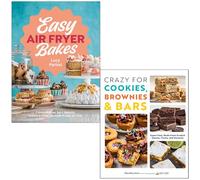 Easy Air Fryer Bakes By Lucy Parissi & Crazy For Cookies Brownies & Bars By Dorothy Kern 2 Books Collection Set