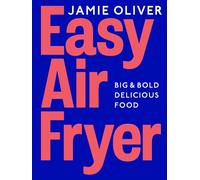 Easy Air Fryer Big & Bold Delicious Food the New
