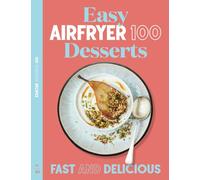 Easy Air Fryer Desserts: Fast and Delicious (AIRFRYER 100)