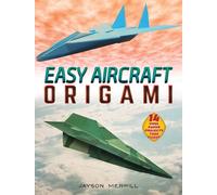 Easy Aircraft Origami : 14 Cool Paper Projects Take Flight