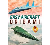 Easy Aircraft Origami: 14 Cool Paper Projects Take Flight (Dover Crafts: Origami & Papercrafts)