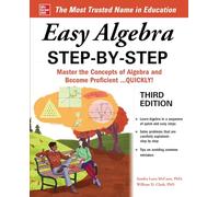 Easy Algebra Step-by-Step, Third Edition: Master the Concepts of Algebra and Become Proficient... Quickly! (Easy Step-by-step)