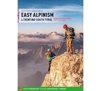 Easy Alpinism in Trentino: South Tyrol: Vol 2: Vol 2 Eastern Valleys
