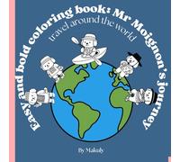 Easy and bold coloring book: Mr Moignon’s journey: travel around the world