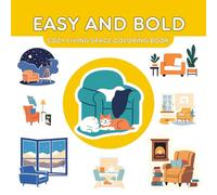Easy and bold coloring book: Stress Relief ,Cozy Living Space Coloring Book for kids and Adult