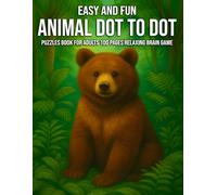 Easy and Fun Animal Dot to Dot Puzzles Book for Adults 100 Pages Relaxing Brain Game: 100 Relaxing and Simple Dot-to-Dot Animal Puzzles for Stress Relief and Brain Stimulation