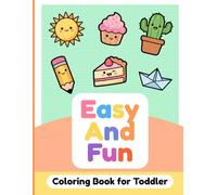 Easy and Fun Coloring Book for Toddler: Made for Early Learners with Enjoyable Coloring Pages That Encourage Imagination and Skill Development