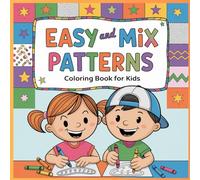 Easy and mix patterns coloring book for kids: mind relax and practice the hand and eye coordination