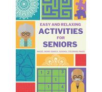 Easy and Relaxing Activities for Seniors mazes word search sudoku coloring pages: Simple Activity Book for Dementia and Alzheimer's Patients. Memory ... and Seniors. (Activity Book for Seniors)