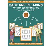 Easy and Relaxing Large Print Activity Book for Seniors: Variety Puzzle Book for Adults: 100+ Large Print Puzzles and Brain Activities, Easy Puzzles ... Activities for Hours of Relaxation & Fun