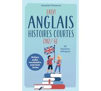 Easy! Anglais Histoires Courtes CM2/ 6e: 20 histoires bilingues