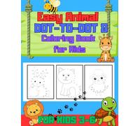 Easy Animal Dot-to-Dot & Coloring Book for Kids: Fun Connect-the-Dots Activity Pages with Cute Animals • Easy Number Dot Puzzles & Coloring for Ages 3-6