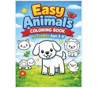 Easy Animals Coloring Book for Toddlers Ages 2-4: Big, Simple Coloring Pages for Little Hands