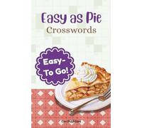 Easy As Pie Crosswords- To Go!: Travel Sized Crossword Puzzles | Super Easy Puzzles for Adults, Seniors, and Beginners | Perfect On-the-Go Activity Book