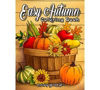 Easy Autumn: An Adult Coloring Book Featuring 50 Fun, Easy and Relaxing Fall Inspired Designs