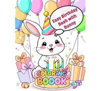 Easy Birthday Bash With Bunny: Relaxing and joyful coloring for holidays, birthdays, and bunny lovers