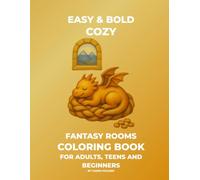 Easy & Bold Cozy Fantasy Rooms Coloring Book for Adults, Teens and Beginners: Bold and Easy Coloring Book for Adults, Teens and Beginners: Simple and ... Cottages for Stress Relief and Relaxation