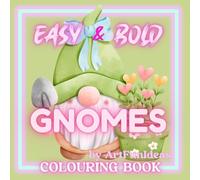 EASY & BOLD : GNOMES: COLOURING BOOKS (KAWAII COLOURING BOOKS)