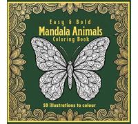 Easy & Bold Mandala Animals Coloring Book: Simple Animal Designs with Large Print Patterns for Relaxation, Stress Relief, Mindfulness and Creative ... Owls, Elephants, Foxes, Butterflies, Dolphins