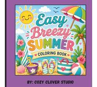 Easy Breezy Summer Coloring Book: Bold and Easy Summer Coloring Pages Featuring Beaches, Flowers, Fruit, Camping, Sunshine & Coastal Charm