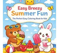 Easy Breezy Summer Fun: Coloring Book for Kids and Adults, Bold and Easy Designs for Relaxation (Simple Summer Coloring Book)