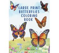 Easy Butterflies Coloring Book: Large Print Coloring Book for Adults, Seniors and Beginners |Simple and Relaxing Butterfly Illustrations for Stress Relief and Mindful Coloring Book